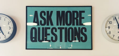 Ask more questions sign