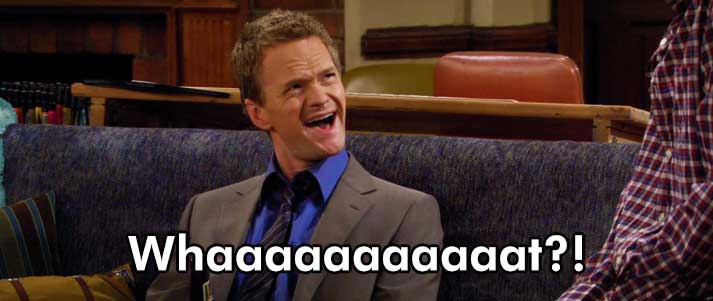 Barney Stinson from How I Met Your Mother saying 'what'