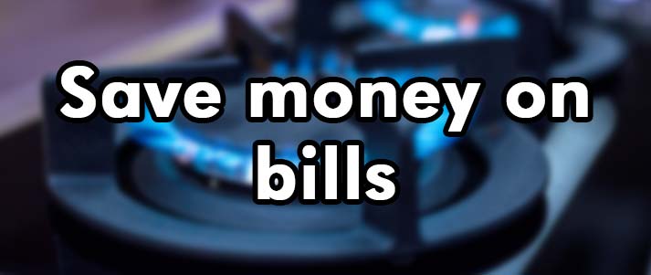 save money on bills written over gas hob